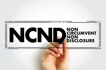 NCND Non-Circumvent and Non-Disclosure - legally-binding agreement that is established to prevent a...