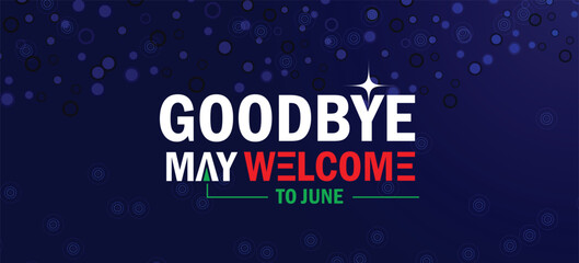 Saying Goodbye to May in Style Welcoming June with Artistic Design