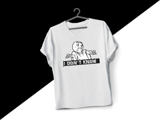 I DONT KNOW
typography t-shirt design 