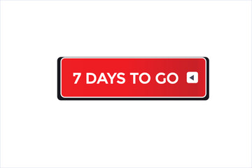 7 days to go countdown to go one time,  background template 7 days to go , countdown sticker left banner business, sale, label button