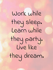 Inspirational and motivational quote. Positive thinking 