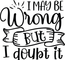 sarcastic svg design, funny svg design, sarcastic quotes svg
