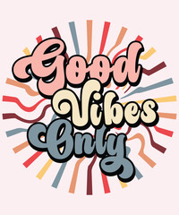 Good Vibes Only trendy retro lettering t shirt, groovy fonts, retro typography funky 70s vintage hippie stacked words pastel color vector design template, good vibes tee design, wall art, poster