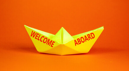 Welcome aboard symbol. Concept words Welcome aboard on beautiful yellow paper boat. Beautiful...