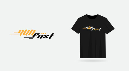 Run Fast with the typography t-shirt design. T shirt business. Run fast with the text design. Move. Fast.Speed. Typography t shirt vector. Black color. Print ready.