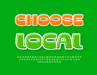 Vector bright advertisement Choose Local. Stylish Green Font. Trendy Glossy  Alphabet Letters and Numbers set.
