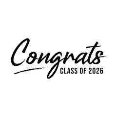 Congratulations Class of 2026 text vector, congrats class of 2026 typography	