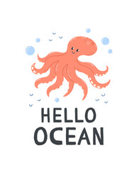 A poster with cute cartoon octopus on a white background with the inscription hello ocean. illustration design card with octopus.