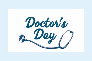 texte en anglais "Doctor's Day" journée du médecin, sur fond blanc encadré d'une bordure bleu avec un stéthoscope en dessous du texte. Ressource graphique pour journée mondiale de la santé, cabinet