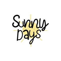 Hand Drawn Sunny Days Calligraphy Text Vector Design.
