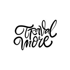 Handlettered Travel More Inspirational Quote with stylish black and white typography