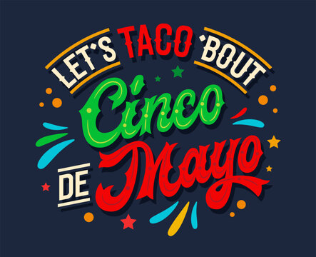 Lets Taco bout Cinco de Mayo, playful pun script lettering in Mexican flag colors with flat confetti and stylized fireworks. Typography design for prints, social media, merchandise, festive decor