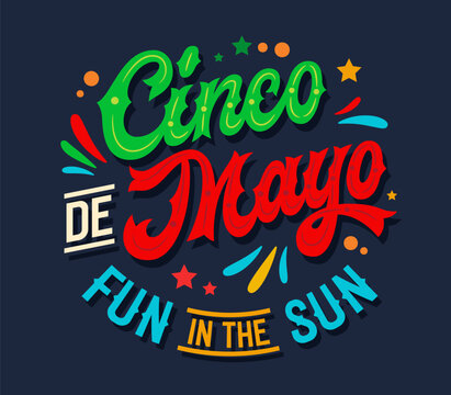 Cinco de Mayo Fun in the Sun, bright script lettering with Mexican flag colors, flat confetti, and stylized fireworks. Bold typography design. Perfect for prints, social media, and festive events