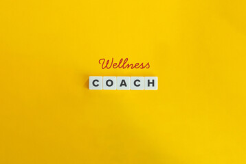 Wellness Coach Term and Banner. Text on Block Letter Tiles on Yellow Background. Minimalist...