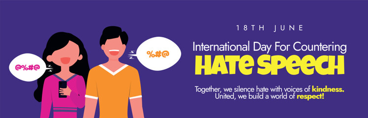 International Day of countering Hate Speech. 18th June International day for countering hate speech celebration cover banner, post with girl and boy saying something. Conceptual banner to end hatred.
