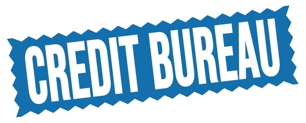 CREDIT BUREAU text written on blue stamp sign.