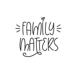 Family Matters Handwritten Quote. Cute Minimalistic Poster Design. Print for Cup, Mug, T Shirt.