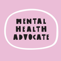 Fototapeta premium Lettering - mental health advocate. Illustration on pink background.