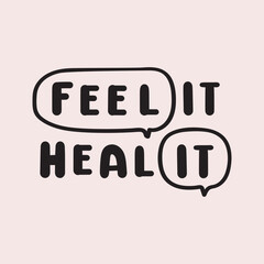 Feel it heal it. Hand drawn illustration with lettering.