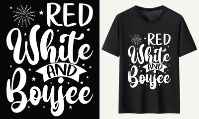 Obraz premium Red White and Boujee T-Shirt Design, USA Independence Day Typography 