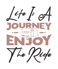 Camping Outdoor Mountain Svg, Life Is A Journey Enjoy The Ride, Camping, Camping Svg, Camping Shirt, Mountain, Adventure, Camp, Outdoor, Outdoor Life, Hiking, Travel, Adventure Quote, Mountain Quote