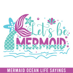 Let's be mermaid ocean life design, mermaid svg designs