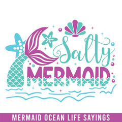 Salty mermaid ocean life design, mermaid svg designs