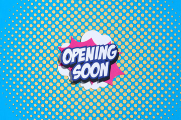 Handmade colorful paper cutting speech bubble with text Opening Soon