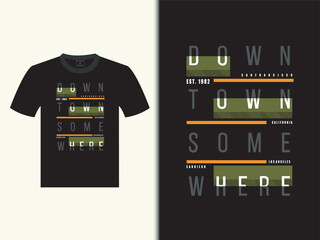 Down Town Typography Vector T-Shirt Design