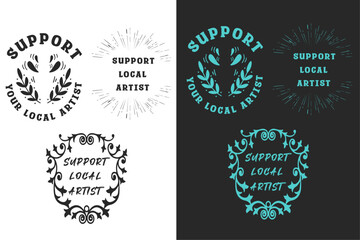 Support your local artist badge lettering poster design. Aesthetic text shirt design print vector. Art lover collector quotes. 