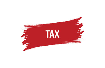 Brush style Tax red banner design on white background.