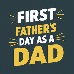 Naklejka premium first father's day as a dad