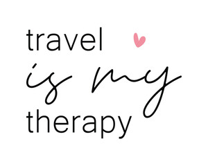 Obraz premium Travel is my therapy quote lettering handwriting inscription photography overlay on white background