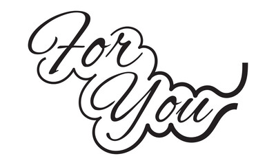 Vector valentines day handwritten lettering phrase. For you text. Romantic quotes for greeting cards, banners and other design. isolated on white background. Vector illustration. EPS 10