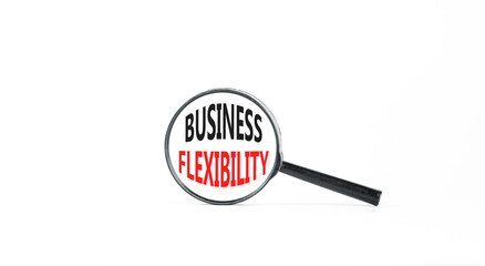 Business flexibility symbol. Concept words Business flexibility in beautiful magnifying glass....