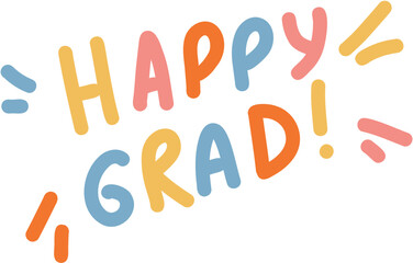 Happy grad lettering Graduation concept doodle icon. Perfect for university, school poster, flyer, web, textile design. Vector illustration. 