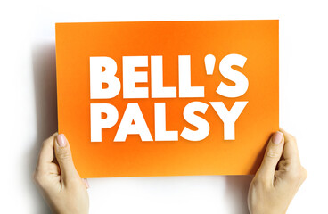 Bell's Palsy - neurological disorder that causes paralysis or weakness on one side of the face,...