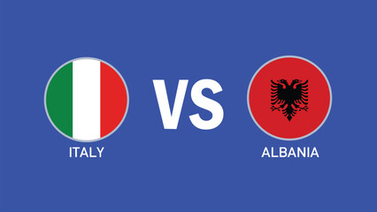 Italy And Albania Match Emblem Flag Design European Nations 2024 Teams Countries European Germany Football Symbol Logo Vector Illustration
