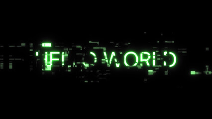 3D rendering hello world text with screen effects of technological glitches