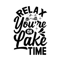 Obraz premium Relax you’re on lake time Svg Design
