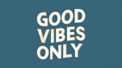 Fototapeta premium Good Vibes Only (Motivational Quotes- Illustration-typography)