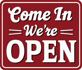 Come In We're Open Sign Vector
