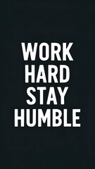 Fototapeta premium Work Hard stay Humble (Motivational Quotes- Illustration-typography)