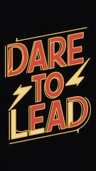 Dare To Lead (T-shirt Design Motivational Quote, Illustartion,Typography)