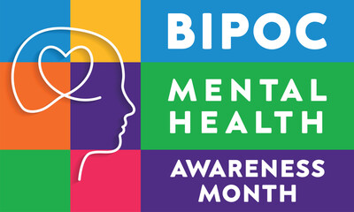 July is BIPOC (Black, Indigenous, People of Color) Mental Health Awareness Month observed every year in July. Template for background, banner, card, poster