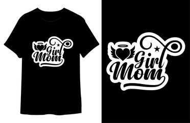 Girl Mom T Shirt Design. Best Typography Vector T shirt Design.