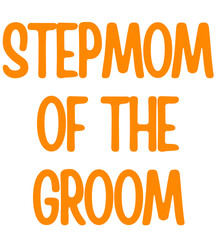 T shirt Design  Stepmom of the Groom