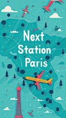 A vibrant travel poster featuring an airplane heading towards the Eiffel Tower, with stylized trees and clouds in the background with the text "Next Station Paris