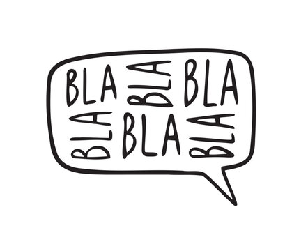 Bla bla bla doodle Speech bubble lettering iconHand drawn sketch Cartoon doodle sign design. Children style print clothes banner ad