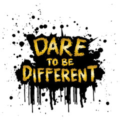 Dare to be different. Hand drawn lettering quote. Vector illustration.
